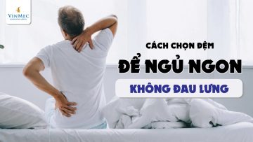 Đau lưng do nằm đệm quá mềm| Tiến sĩ, Bác sĩ Phạm Hồng Hà – Vinmec Hạ Long