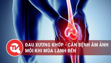 Đau xương khớp – Căn bệnh ám ảnh mỗi khi mùa lạnh đến | Truyền hình Quốc hội Việt Nam