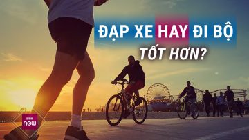 Đi bộ hay đạp xe: Lựa chọn nào tốt hơn cho sức khoẻ của bạn? | VTC Now