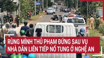 Điểm nóng: Rùng mình thủ phạm đứng sau vụ nhà dân liên tiếp nổ tung ở Nghệ An