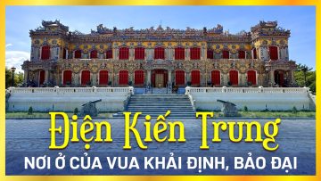 Điện Kiến Trung – nơi ở của hai vị vua cuối cùng triều Nguyễn | Bạch Hoàng Travel