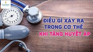 Điều gì xảy ra trong cơ thể khi tăng huyết áp?