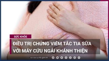 Điều trị chứng viêm tắc tia sữa với máy cứu ngải Khánh Thiện | VTC Now