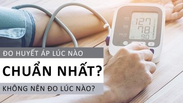 Đo huyết áp lúc nào chuẩn nhất? Không nên đo lúc nào? BS Nguyễn Văn Phong, Vinmec Times City