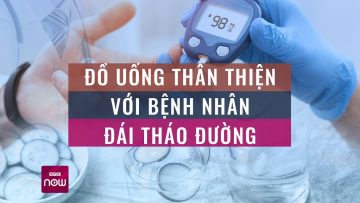 Đồ uống thân thiện với bệnh nhân đái tháo đường | VTC Now