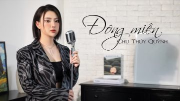 Đông Miên – Chu Thúy Quỳnh Cover | Nhạc Hoa Lời Việt