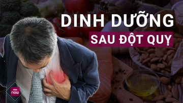 Đột quỵ – Bóng ma ám ảnh nhiều người: Ăn gì để hồi phục nhanh, hạn chế biến chứng? | VTC Now