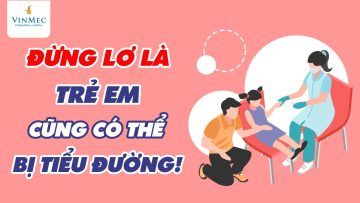 Đừng lơ là – Trẻ em cũng có thể mắc bệnh tiểu đường!!!