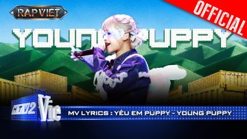 EM YÊU PUPPY – YoungPuppy ft. Lương Bích Hữu | Rap Việt 2024 [Mv Lyrics]