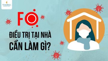 F0 điều trị tại nhà cần làm gì?| BS Nguyễn Ngọc Bách, BV Vinmec Times City