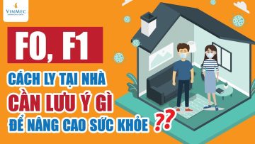 F0, F1 cách ly tại nhà PHẢI NHỚ ĐIỀU NÀY để nâng cao sức khỏe| TS.BS Hồ Thu Mai