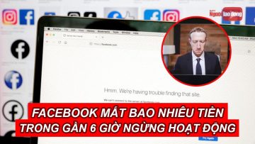 Facebook mất bao nhiêu tiền trong gần 6 giờ ngừng hoạt động? | Báo Người Lao Động