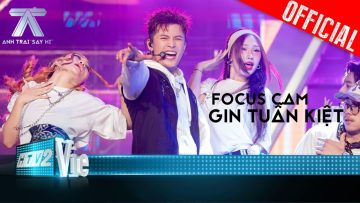 FOCUS CAM: GIN TUẤN KIỆT – NGÂN NGA | Anh Trai Say Hi