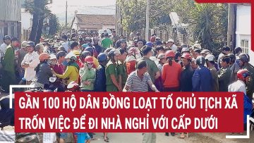 Gần 100 hộ dân đồng loạt ký đơn tố Chủ tịch xã trốn việc để đi nhà nghỉ với cấp dưới