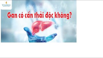 Gan có cần thải độc không?