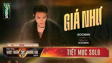 GIÁ NHƯ – SOOBIN | Highnote Siêu Mượt BÙNG NỔ SÂN KHẤU Anh Trai Vượt Ngàn Chông Gai 2024