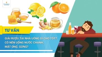 Giải rượu tại nhà uống gì cho tốt? Có nên uống nước chanh, mật ong, gừng?