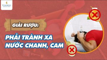 Giải rượu: Vì sao phải TRÁNH XA nước chanh, nước cam?