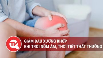 Giảm đau xương khớp khi trời nồm ẩm, thời tiết thất thường | Truyền hình Quốc hội Việt Nam