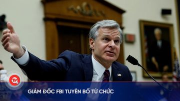 Giám đốc FBI tuyên bố từ chức | Truyền hình Quốc hội Việt Nam