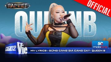 Gừng Càng Già Càng Cay – Queen B | Rap Việt 2024 [Mv Lyrics]