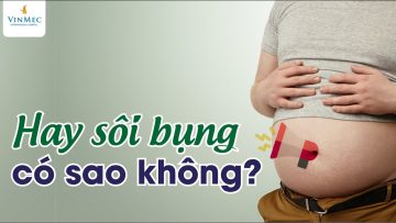 Hay sôi bụng – có sao không?