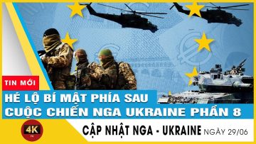 Hé lộ bí mật phía sau cuộc chiến Nga Ukraine Phần 8: Vì sao Putin sẵn sàng cho xung đột Nga Ukraine