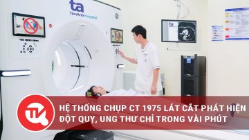 Hệ thống chụp CT 1975 lát cắt phát hiện đột quỵ, ung thư chỉ trong vài phút