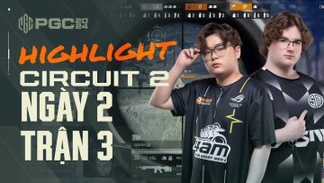 🏆 [Highlight PGC 2024] Circuit 2 Trận 9: 4AM ngồi mát ăn bát vàng – 4 chàng hâm bứt tốc trên BXH