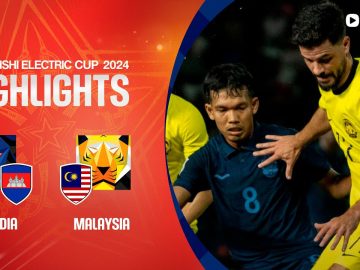 HIGHLIGHTS: CAMPUCHIA – MALAYSIA | RƯỢT ĐUỔI ĐẦY KỊCH TÍNH, KHAI MÀN CỰC MÃN NHÃN