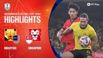 HIGHLIGHTS: MALAYSIA – SINGAPORE | ÉP SÂN NHƯ VŨ BÃO, DỨT ĐIỂM KHIẾN FAN VỠ MỘNG