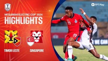 HIGHLIGHTS: TIMOR LESTE – SINGAPORE | HỤT HƠI CUỐI TRẬN, KẾT CỤC XỨNG ĐÁNG