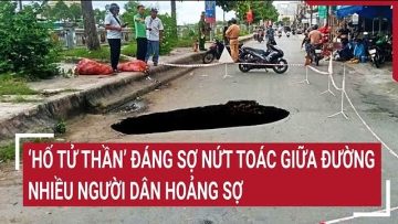 ‘Hố tử thần’ rộng đáng sợ nứt toác giữa đường khiến nhiều người hoảng sợ