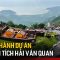 Hoàn thành dự án tu bổ, phục hồi di tích Hải Vân Quan | Tin tức