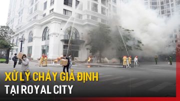 Hơn 500 người xử lý cháy giả định tại Royal City | Tin tức