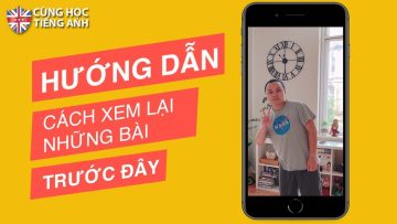 Hướng dẫn cách xem lại những bài trước đây