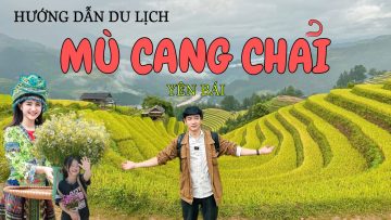 HƯỚNG DẪN DU LỊCH MÙ CANG CHẢI – YÊN BÁI 2024, Tìm hiểu Đồng Bào Mông . Mu Cang Chai Vietnam travel