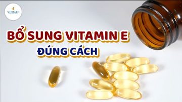 Hướng dẫn uống vitamin E đúng cách