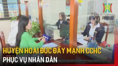 Huyện Hoài Đức đẩy mạnh CCHC phục vụ nhân dân | Tin tức