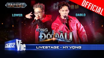 Hy Vọng – Lower x DABLO storytelling đầy gai góc | Rap Việt 2024 [Live Stage]