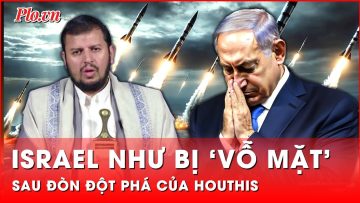 Israel như bị ‘vỗ vào mặt’ khi Houthis tấn công mạnh mẽ vào các mục tiêu quan trọng