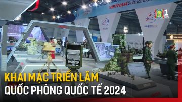 Khai mạc Triển lãm Quốc phòng quốc tế Việt Nam 2024 | Tin tức