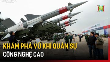 Khám phá vũ khí quân sự công nghệ cao | Tin tức