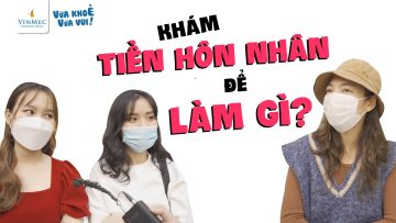 Khám tiền hôn nhân để làm gì?