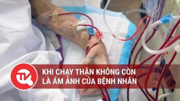 Khi chạy thận không còn là ám ảnh của bệnh nhân | Truyền hình Quốc hội Việt Nam