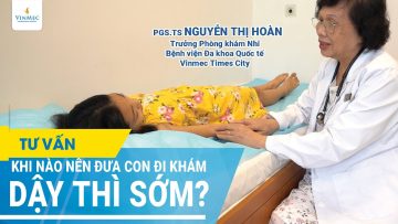 Khi nào cần đưa con đi khám dậy thì sớm?