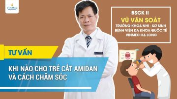 Khi nào cho trẻ cắt amidan và cách chăm sóc