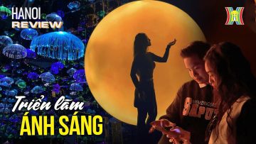 Không gian triển lãm ánh sáng đầy cảm xúc ngay giữa lòng Thủ đô | Hanoi Review