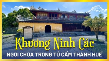 Khương Ninh Các (Phước Thọ Am) – Ngôi chùa cổ kính giữa lòng Tử Cấm Thành Huế | Bạch Hoàng Travel