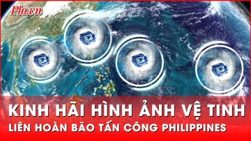 Kinh hãi hình ảnh vệ tinh về liên hoàn bão tấn công liên tiếp Philippines | Thời sự quốc tế